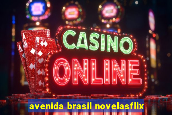 avenida brasil novelasflix